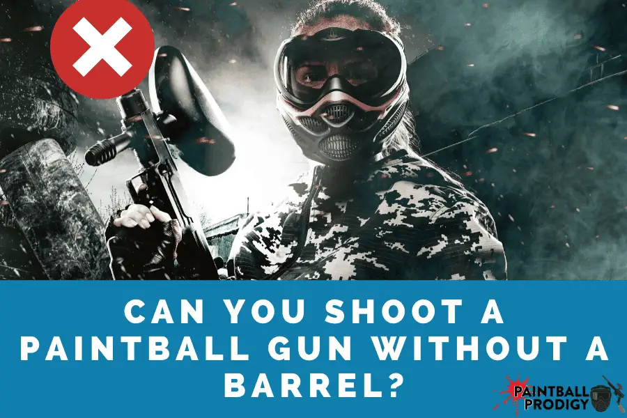can you shoot a paintball gun without a barrel?