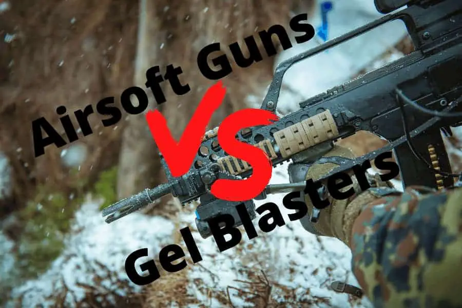 difference between airsoft guns and gel blasters